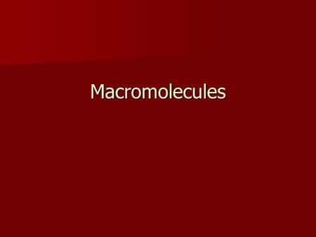 Macromolecules Carbohydrates Elements - Carbon(C), Hydrogen(H) Elements - Carbon(C), Hydrogen(H), and Oxygen(O). Structural unit -monosaccharide (one.