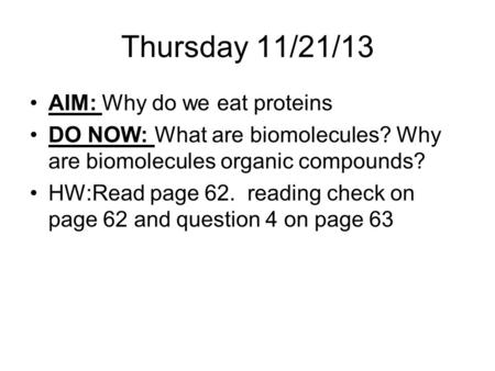 Thursday 11/21/13 AIM: Why do we eat proteins