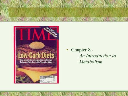 Chapter 8~ An Introduction to Metabolism. Metabolism Metabolism Metabolism: The totality of an organism’s chemical processes; managing the material and.