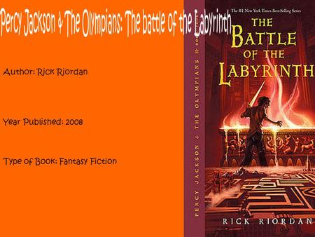 Author: Rick Riordan Year Published: 2008 Type of Book: Fantasy Fiction 1.