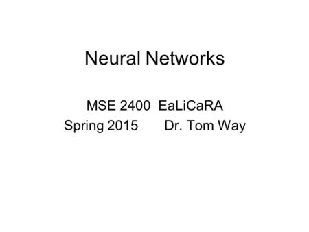 MSE 2400 EaLiCaRA Spring 2015 Dr. Tom Way