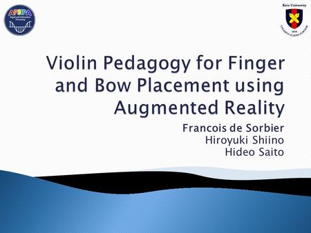 Francois de Sorbier Hiroyuki Shiino Hideo Saito. I. Introduction II. Overview of our system III. Violin extraction and 3D registration IV. Virtual advising.