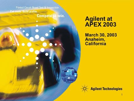 1 Agilent at APEX 2003 March 30, 2003 Anaheim, California.