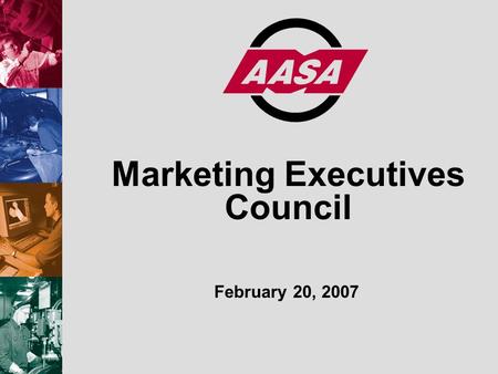Marketing Executives Council February 20, 2007. Marketing Executives Council February 20, 2007 MEC Mission Statement To advance the automotive aftermarket.