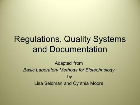 Regulations, Quality Systems and Documentation