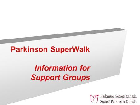 Parkinson SuperWalk Information for Support Groups.