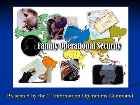 Presented by the 1st Information Operations Command.