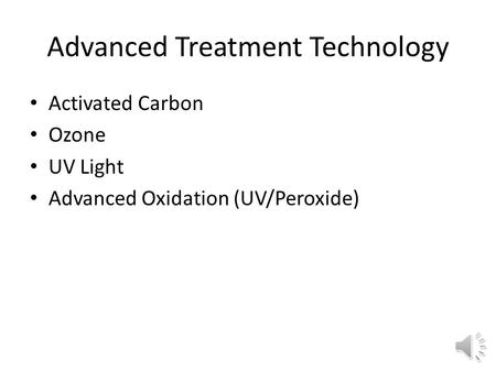 Advanced Treatment Technology Activated Carbon Ozone UV Light Advanced Oxidation (UV/Peroxide)