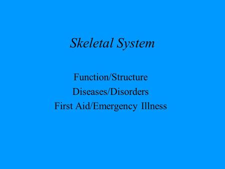 Function/Structure Diseases/Disorders First Aid/Emergency Illness