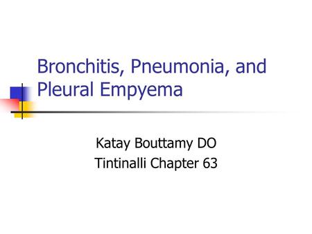 Bronchitis, Pneumonia, and Pleural Empyema