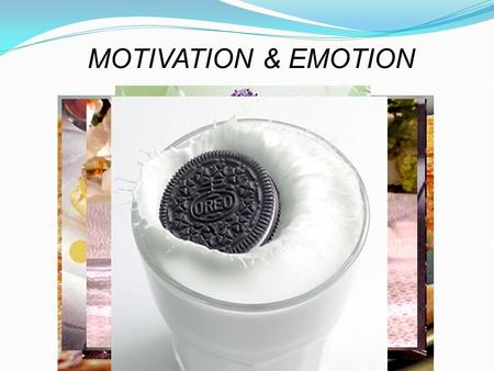 MOTIVATION & EMOTION. HUNGRY? What motivates you to eat? Is it physiological (physical) factors or psychological (mental) factors? Could it be a combination.