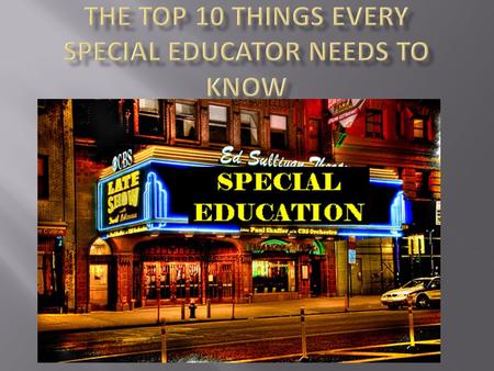  Special Education is mandated by federal law and we have to do what they say.