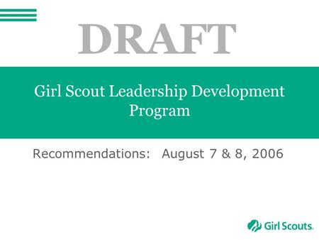 Girl Scout Leadership Development Program Recommendations: August 7 & 8, 2006 DRAFT.