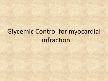 Glycemic Control for myocardial infraction. Why??????