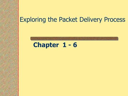 Exploring the Packet Delivery Process Chapter 1 - 6.