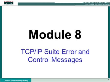 1 Version 3.1 modified by Brierley Module 8 TCP/IP Suite Error and Control Messages.