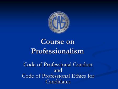 Course on Professionalism Code of Professional Conduct and Code of Professional Ethics for Candidates.