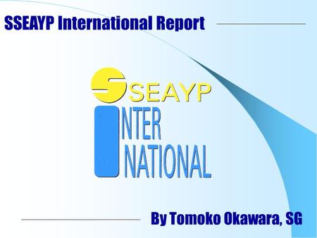 By Tomoko Okawara, SG SSEAYP International Report.