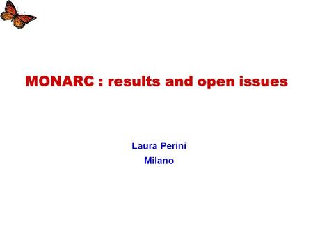 MONARC : results and open issues Laura Perini Milano.