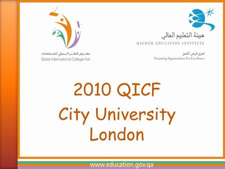 2010 QICF City University London.  A financial capital  A cultural capital  An historic capital  A multicultural capital.