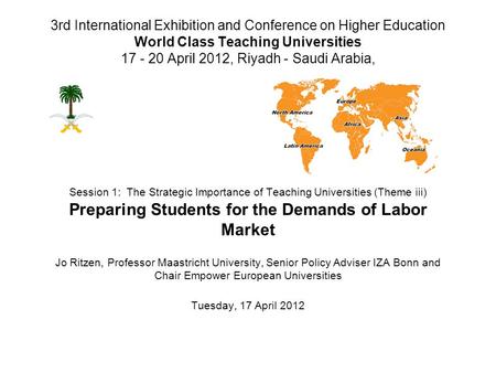 3rd International Exhibition and Conference on Higher Education World Class Teaching Universities 17 - 20 April 2012, Riyadh - Saudi Arabia, Session 1: