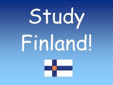 Study Finland!.