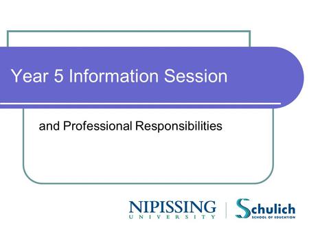 Year 5 Information Session and Professional Responsibilities.