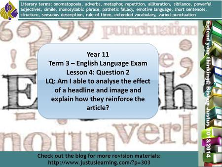 Miss L. Hamilton Extend your Bishop Justus 2013/2014 Year 11 Term 3 – English Language Exam Lesson 4: Question 2 LQ: Am I able to analyse the.