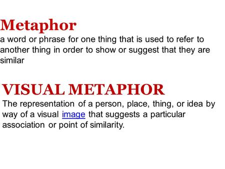 Metaphor VISUAL METAPHOR