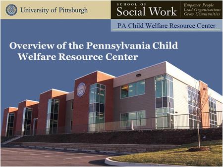 Overview of the Pennsylvania Child Welfare Resource Center.