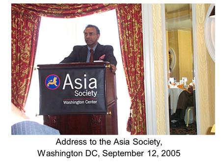 Address to the Asia Society, Washington DC, September 12, 2005.