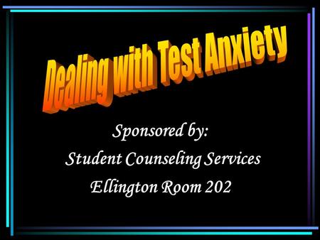 Sponsored by: Student Counseling Services Ellington Room 202.