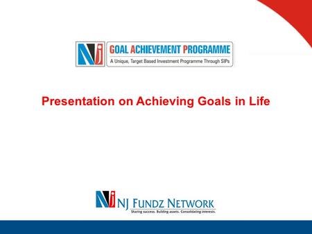 Presentation on Achieving Goals in Life. Let us begin with a little quiz 25 Years What is the Average Age when one starts Earning?