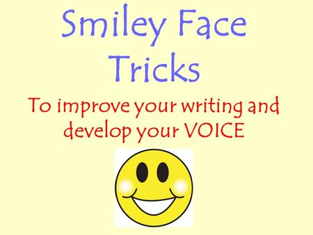 To improve your writing and develop your VOICE