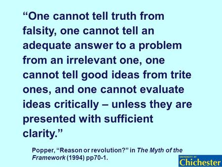 “One cannot tell truth from falsity, one cannot tell an adequate answer to a problem from an irrelevant one, one cannot tell good ideas from trite ones,