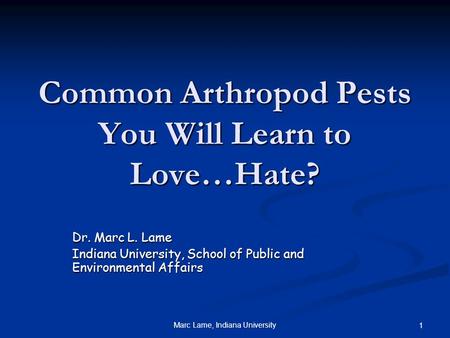Common Arthropod Pests You Will Learn to Love…Hate?
