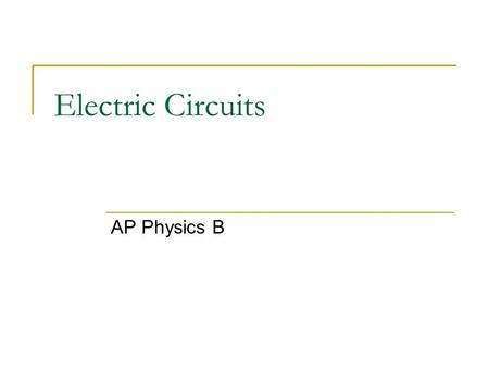 Electric Circuits AP Physics B.