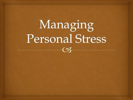   Time and Stress Management: is one of the most important and yet neglected aspect of the American corporate world. Time & Stress Management.