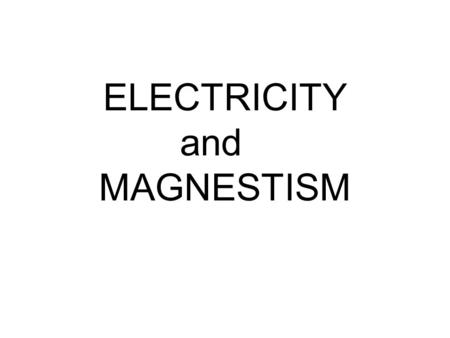 ELECTRICITY and MAGNESTISM