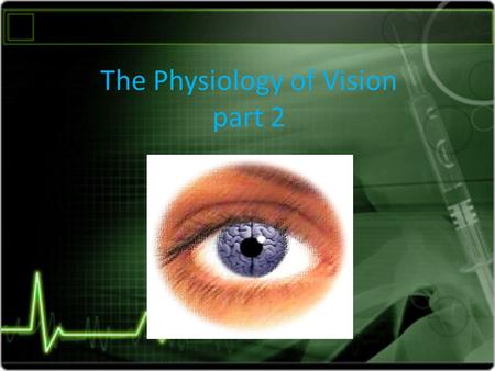 The Physiology of Vision part 2. Defects of image forming 1- Hyperopia ( farsightedness) : -Is a defect in which the eye-ball is shorter than normal.