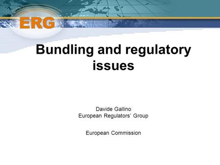 ©Ofcom Bundling and regulatory issues Davide Gallino European Regulators’ Group European Commission.