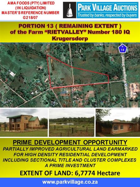 PRIME DEVELOPMENT OPPORTUNITY PARTIALLY IMPROVED AGRICULTURAL LAND EARMARKED FOR HIGH DENSITY RESIDENTIAL DEVELOPMENT INCLUDING SECTIONAL TITLE AND CLUSTER.