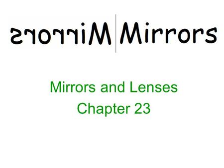 Mirrors and Lenses Chapter 23