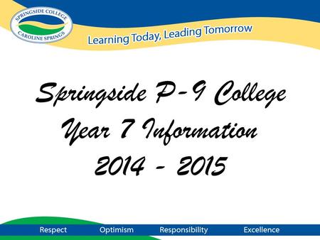 Springside P-9 College Year 7 Information