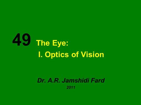 49 The Eye: I. Optics of Vision