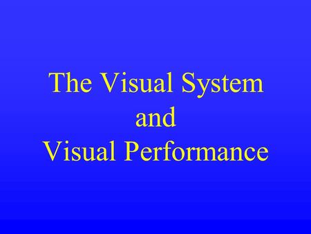 The Visual System and Visual Performance. The Visible Spectrum.