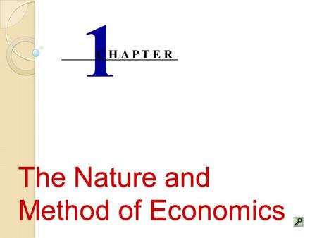 The Nature and Method of Economics 1 C H A P T E R.