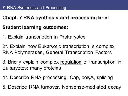 7 RNA Synthesis and Processing
