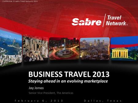 BUSINESS TRAVEL 2013 Staying ahead in an evolving marketplace