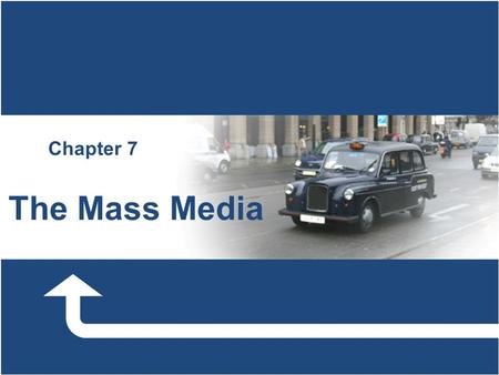Chapter 7 The Mass Media.